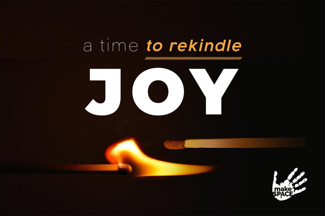 A Time to Rekindle Joy